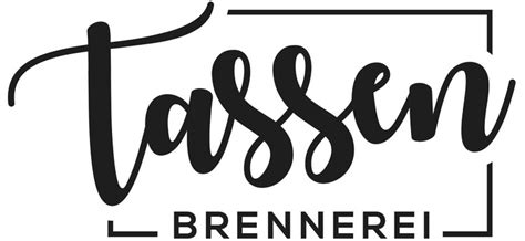 tassenbrennerei|Tassenbrennerei .